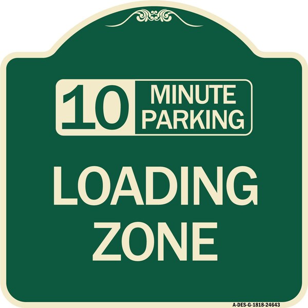 Signmission 10 Minute Parking Loading Zone Heavy-Gauge Aluminum Architectural Sign, 18" x 18", G-1818-24643 A-DES-G-1818-24643 - main